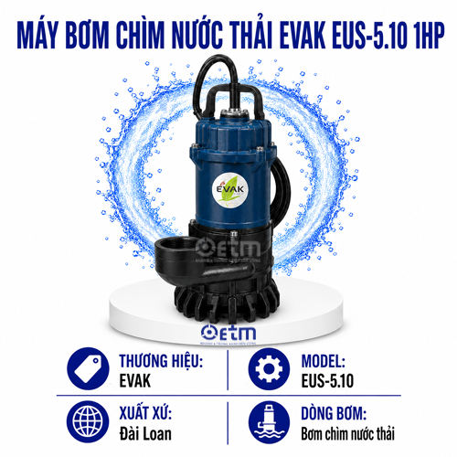 Máy bơm chìm nước thải Evak EUS-5.10 1HP